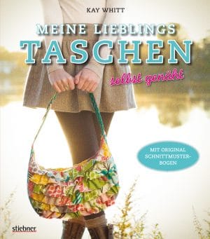 Meine Lieblingstaschen selbst genäht - Mit Original-Schnittmusterbogen