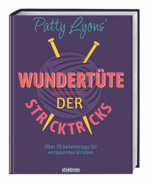 Patty Lyons' Wundertüte der Stricktricks