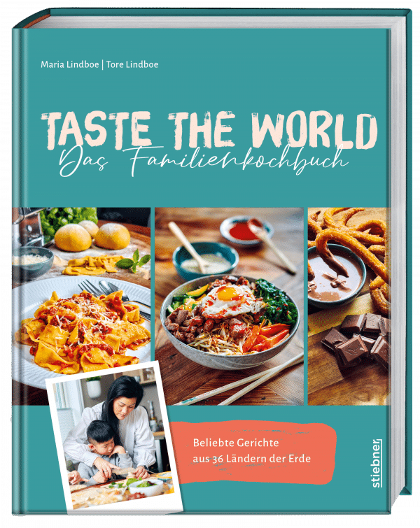 Taste the World Das Familienkochbuch