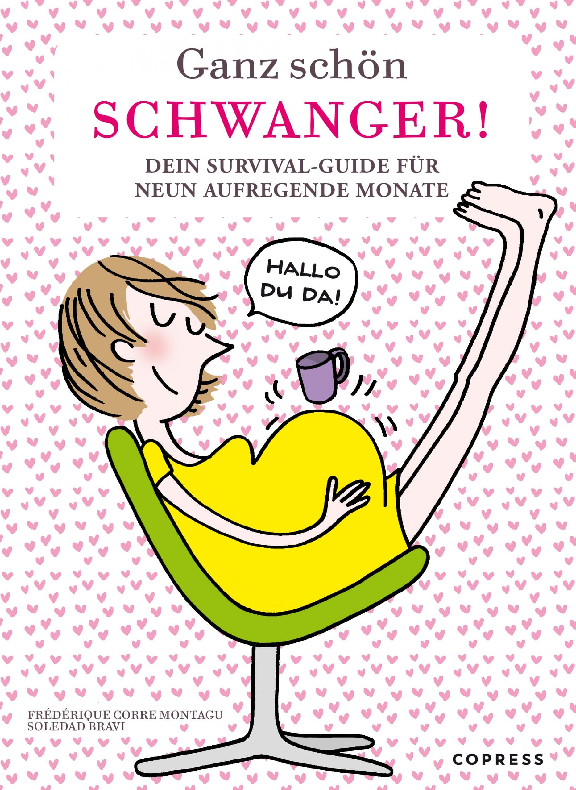 Ganz schön schwanger. Dein Survival-Guide für 9 aufregende Monate 