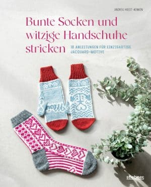 Bunte Socken und witzige Handschuhe stricken